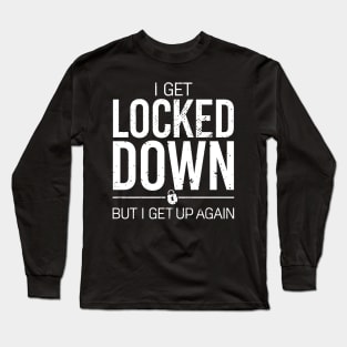 i get locked down but i get up again portrait Long Sleeve T-Shirt